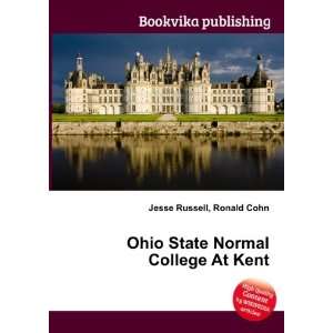  : Ohio State Normal College At Kent: Ronald Cohn Jesse Russell: Books