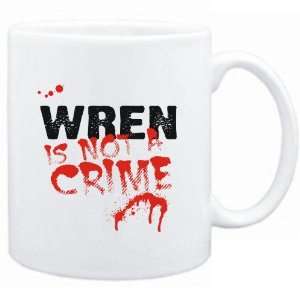  Mug White  Being a  Wren is not a crime  Animals 