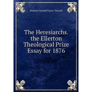   Prize Essay for 1876: Stephen Taswell Taylor  Taswell: Books