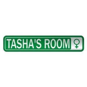   TASHA S ROOM  STREET SIGN NAME