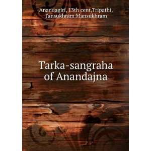  Tarka sangraha of Anandajna: 13th cent,Tripathi 