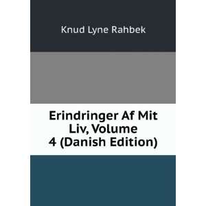   Af Mit Liv, Volume 4 (Danish Edition) Knud Lyne Rahbek Books