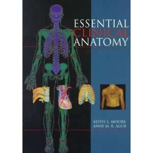    Essential Clinical Anatomy [Paperback] Keith L. Moore Books