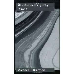    Structures of Agency Essays [Paperback] Michael E. Bratman Books
