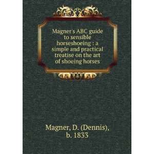   on the art of shoeing horses D. (Dennis), b. 1833 Magner Books