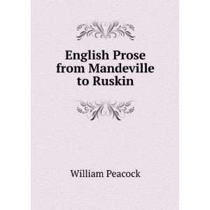    English Prose from Mandeville to Ruskin William Peacock Books