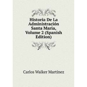  Historia De La AdministraciÃ³n Santa Maria, Volume 2 