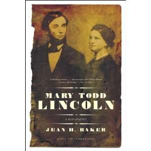   Mary Todd Lincoln A Biography [Paperback] Jean Harvey Baker Books