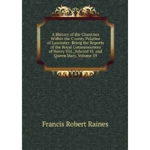   ., Edward Vi. and Queen Mary, Volume 59 Francis Robert Raines Books