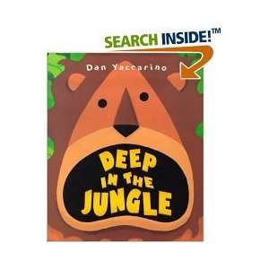  Deep in the Jungle By Dan Yaccarino 