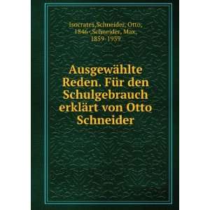   von Otto Schneider Schneider, Otto, 1846 ,Schneider, Max, 1859 1939