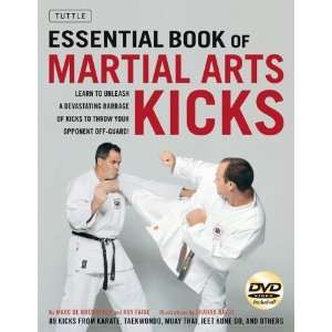 Essential Book of Martial Arts Kicks 89 Kicks from Karate, Taekwondo 