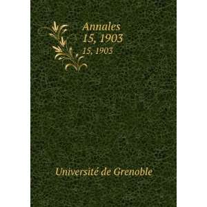  Annales. 15, 1903 UniversitÃ© de Grenoble Books