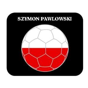  Szymon Pawlowski (Poland) Soccer Mouse Pad: Everything 