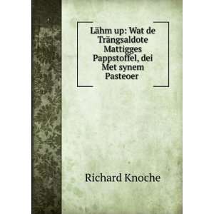   Mattigges Pappstoffel, dei Met synem Pasteoer . Richard Knoche Books