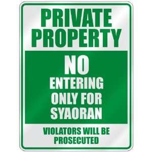  PROPERTY NO ENTERING ONLY FOR SYAORAN  PARKING SIGN