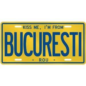  NEW  KISS ME , I AM FROM BUCURESTI  ROMANIA LICENSE 