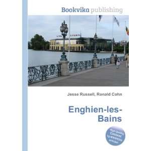 Enghien les Bains: Ronald Cohn Jesse Russell:  Books