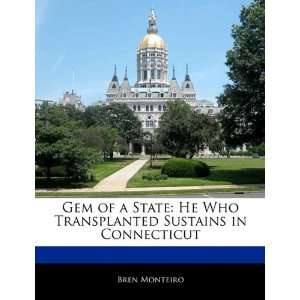  Gem of a State: He Who Transplanted Sustains in 