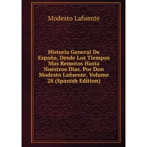   Modesto Lafuente, Volume 28 (Spanish Edition): Modesto Lafuente: Books