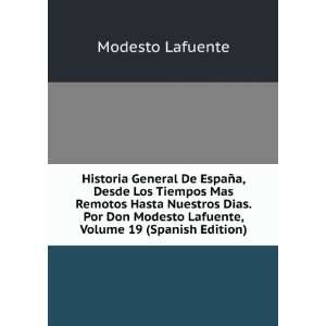   Modesto Lafuente, Volume 19 (Spanish Edition): Modesto Lafuente: Books