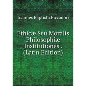   ¦ Institutiones . (Latin Edition) Ioannes Baptista Piccadori Books