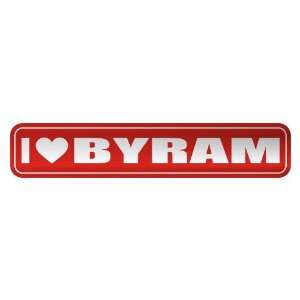   I LOVE BYRAM  STREET SIGN NAME