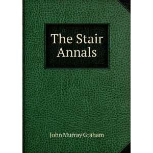 The Stair Annals: John Murray Graham:  Books