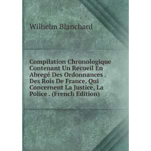   La Justice, La Police . (French Edition) Wilhelm Blanchard Books