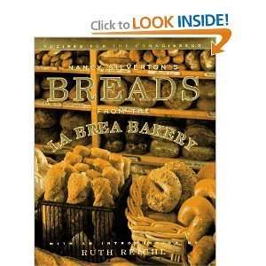  Nancy Silvertons Breads from the LA Brea Bakery: Recipes 