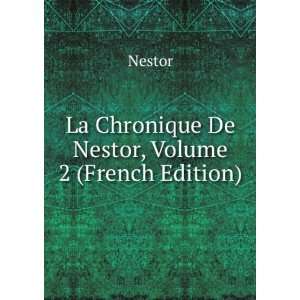  La Chronique De Nestor, Volume 2 (French Edition) Nestor Books