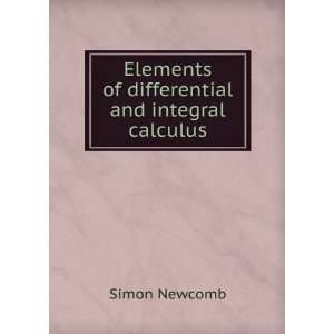   differential and integral calculus Simon Newcomb  Books