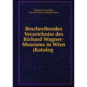   (Katalog .: Eisenach Richard Wagner Mus Nikolaus Oesterlein: Books