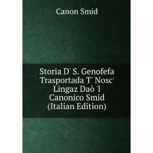    Lingaz DaÃ² l Canonico Smid (Italian Edition): Canon Smid: Books