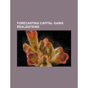  Forecasting capital gains realizations (9781234544188): U 