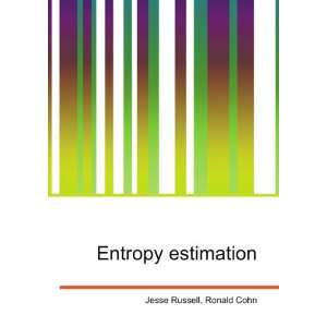  Entropy estimation: Ronald Cohn Jesse Russell: Books