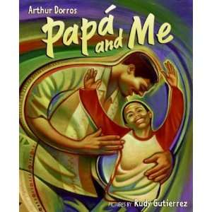  Papa and Me[ PAPA AND ME ] by Dorros, Arthur (Author) Apr 