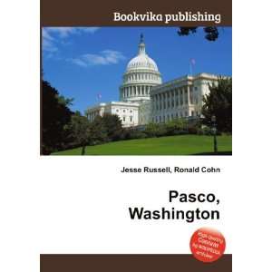  Pasco, Washington: Ronald Cohn Jesse Russell: Books