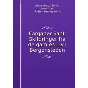 CargadÃ¸r Sahl: Skildringer fra de gamles Liv i Bergensleden: Jonas 