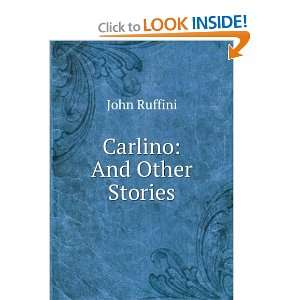  Carlino: And Other Stories: John Ruffini: Books