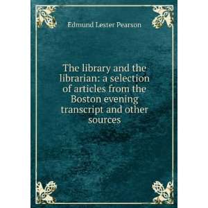   transcript and other sources Edmund Lester Pearson  Books