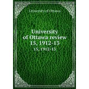   University of Ottawa review. 15, 1912 13 University of Ottawa Books