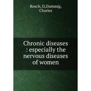 Chronic diseases  especially the nervous diseases of women 