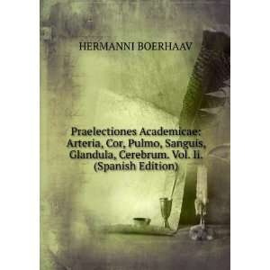   , Cerebrum. Vol. Ii. (Spanish Edition) HERMANNI BOERHAAV Books
