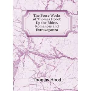   Hood Up the Rhine. Romances and Extravaganza Thomas Hood Books