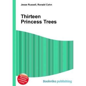 Thirteen Princess Trees Ronald Cohn Jesse Russell  Books