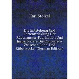   Rohr  Und RÃ¼benzucker (German Edition) Karl StÃ¶lzel Books