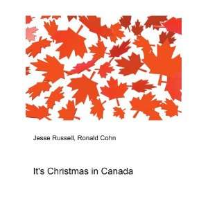  Its Christmas in Canada Ronald Cohn Jesse Russell Books