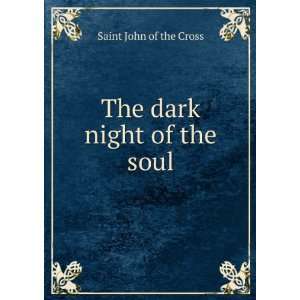 The dark night of the soul: Saint John of the Cross: Books