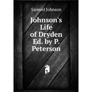   : Johnsons Life of Dryden Ed. by P. Peterson: Samuel Johnson: Books